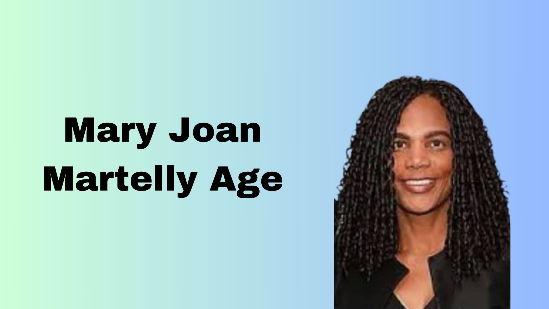 Mary Joan Martelly Age