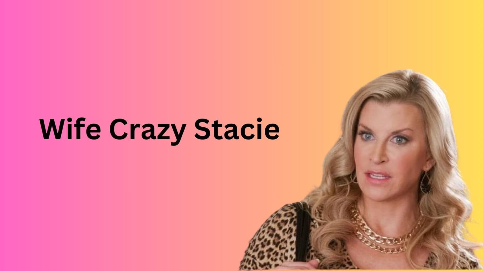 Wife Crazy Stacie: The Enigmatic Internet Sensation - BaddieHub